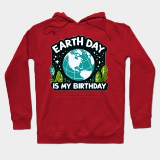 Earth Day is My Birthday [Blue Globe] Hoodie